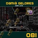 Dami Geldres - The Dark Original Mix