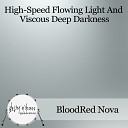 Bloodred Nova - High Speed Flowing Light Viscous Deep Darkness Original…
