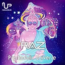 RAZ - Psychedelic Universe Original Mix