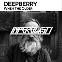 Deepberry - When The Older Original Mix