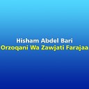 Hisham Abdel Bari - Orzoqani Wa Zawjati Farajaa