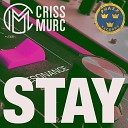 Criss Murc - Stay Original Mix