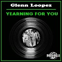 Glenn Loopez - Yearning For You Original Mix