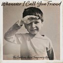 The Cautious Arc Temporary Hero - Whenever I Call You Friend Original Mix