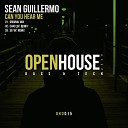 Sean Guillermo - Can You Hear Me Original Mix