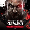 Malice feat The Watcher - Retaliate Original Mix