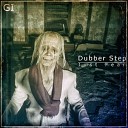 Dubber Step - Just Fear Original Mix
