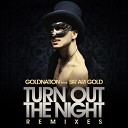 GoldNation feat Sir Ari Gold - Turn Out The Night Ramis Over The Edge Mix