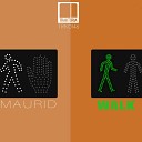 Maurid - Walk Original Mix