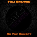 Tom Domson - On The Sunset Original Mix