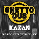 Kazan - Distorted Reality Original Mix