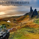 Bergwall kerlund - Born To Be Brave Extended