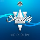 Shreddz - Ridd Em On Time Original Mix
