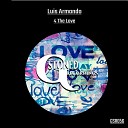 Luis Armando - 4 The Love Original Mix