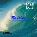 Mall Loft - The Wave Original Mix