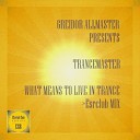 Trancemaster Mr Greidor - What Means To Live In Trance Esrclub Mix