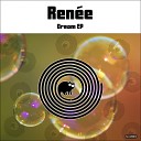 Ren e - Dream Original Mix
