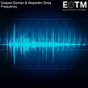 Gaspar Gomez Alejandro Sosa - Frequency Original Mix