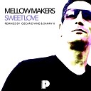 Mellow Makers - Sweet Love Oscar D vine Remix