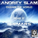 Andrey Slam - Change The World Original Mix