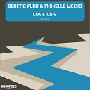 Genetic Funk Michelle Weeks - Love Life Michele Chiavarini Remix
