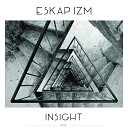 Eskapizm - Insight Original Mix
