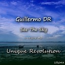 Guillermo DR - See The Sky Original Mix