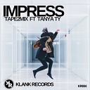 Tape2Mix feat Tanya Ty - Impress Original Mix