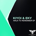 Kiyoi Eky - Walk To Remember Original Mix