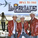 Imperiales de la Sierra - Hermosa Experiencia