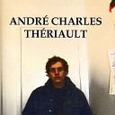 Andre Charles Theriault - Rough Times