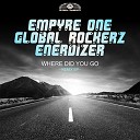 Empyre One x Global Rockerz x Enerdizer - Where Did You Go Extended Mix Cmp3 eu