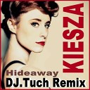 DJ Tuch feat Kiesza - Hideaway Radio Edit