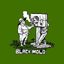 Black Mold - Memes