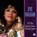 Eve Graham - Sometimes When We Touch