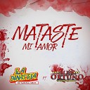 La Dinastia De Tuzantla Mich feat Alex Ortu o y Su Grupo… - Mataste Mi Amor