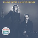 Charlie Hunter Lucy Woodward - Wishing Well