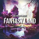 Tali Rush Made - Fantasy Land