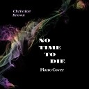 Christine Brown - No Time to Die Piano Cover