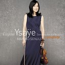 Mariko Senju - Ysa e Sonata No 2 in A minor for solo violin Op 27 No 2 3 Danse des…