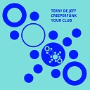 Terry De Jeff Creeperfunk - Your Club Beat Mix Pt 1