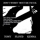 Tony Floyd Kenna - Don t Worry bout Me