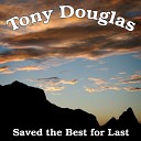 Tony Douglas - It All Adds Up To Nothing