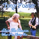 Tony Foster - I m Gonna Walk Right Out of Your World