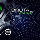 Little Nancy - Brutal Original Mix