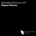 Miguel Montez - Spreading Rumours Original Mix