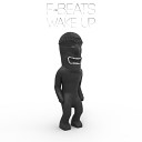 F Beats - Wake Up Original Mix