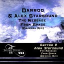 Darroo Alex Starsound - The Message From Space Original Mix