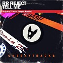 RR Reject - Tell Me Radio Edit