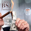 Enrico BSJ Ferrari - Plenty of Money Original Mix